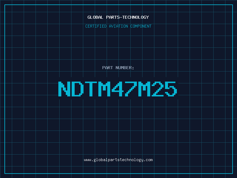 Aviation Part NDTM47M25