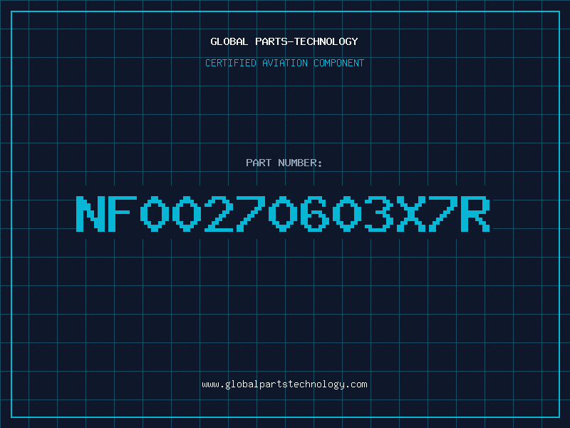 Aviation Part NF00270603X7R