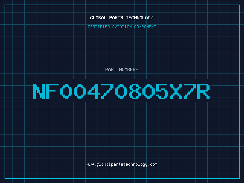 Aviation Part NF00470805X7R