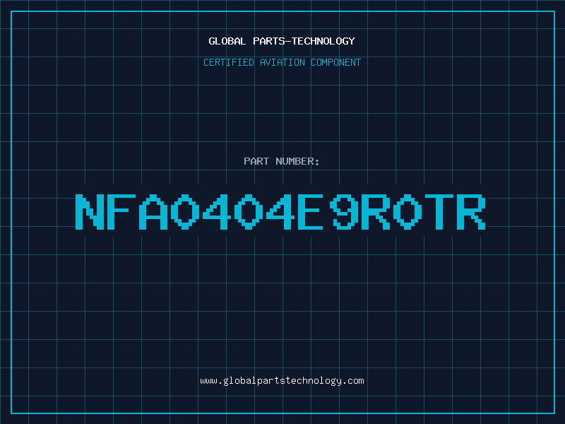 Aviation Part NFA0404E9R0TR