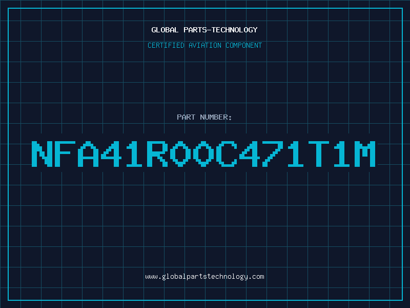 Aviation Part NFA41R00C471T1M