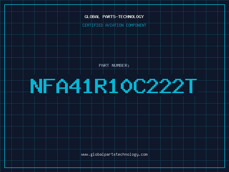 Aviation Part NFA41R10C222T