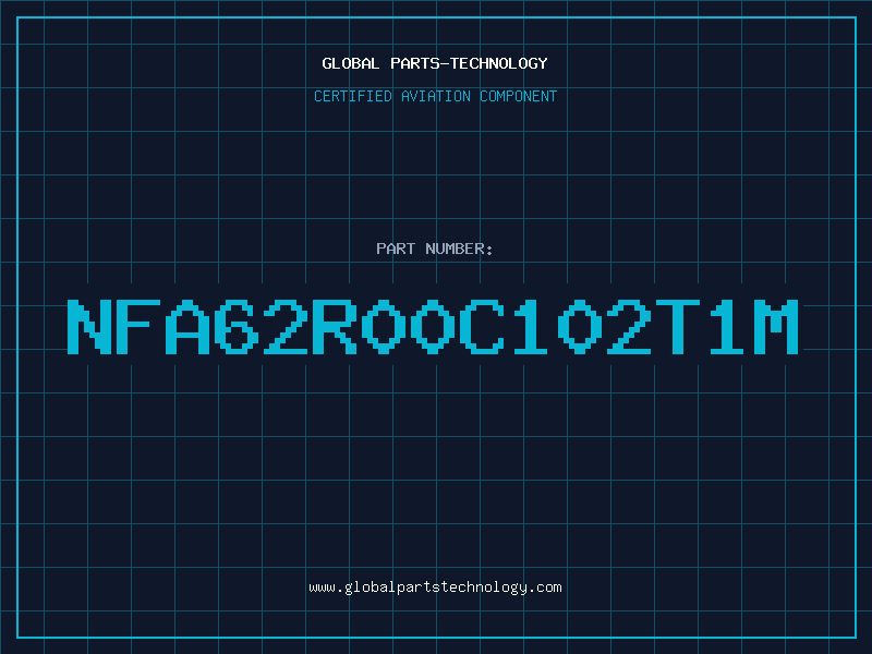 Aviation Part NFA62R00C102T1M