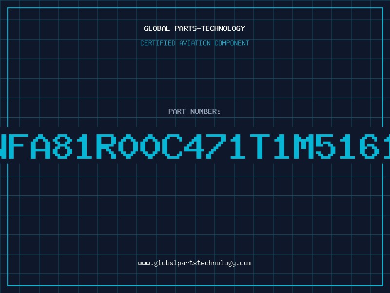 Aviation Part NFA81R00C471T1M5161