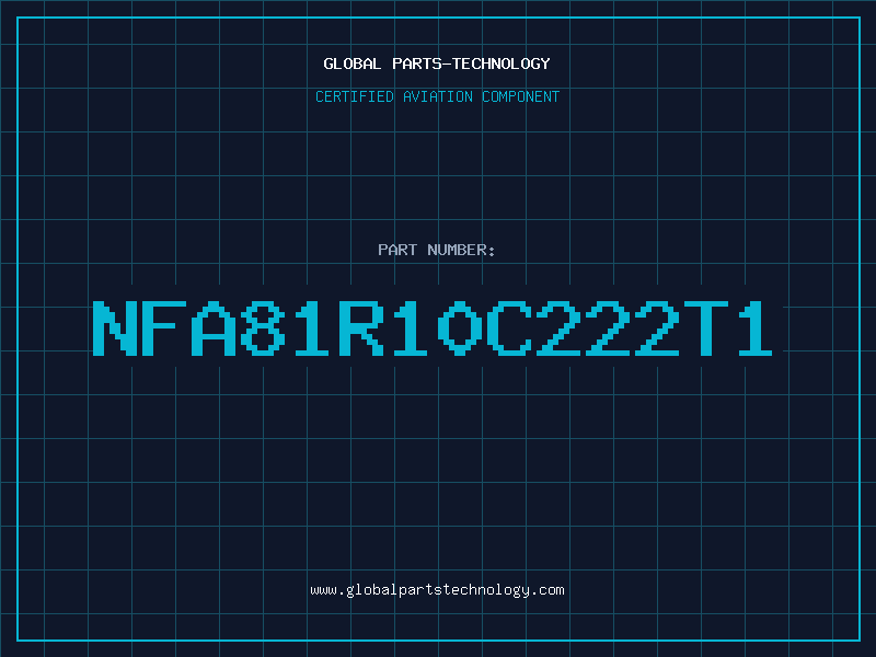 Aviation Part NFA81R10C222T1