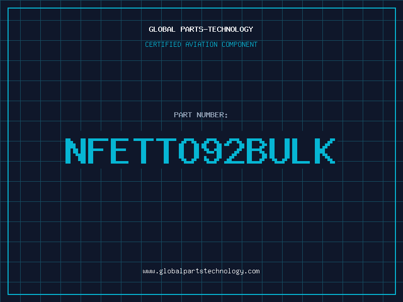 Aviation Part NFETTO92BULK