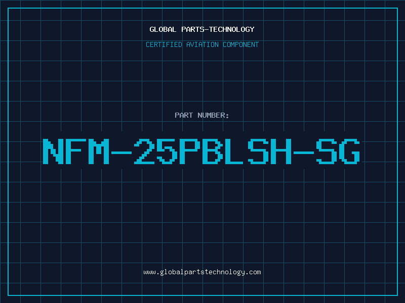 Aviation Part NFM-25PBLSH-SG