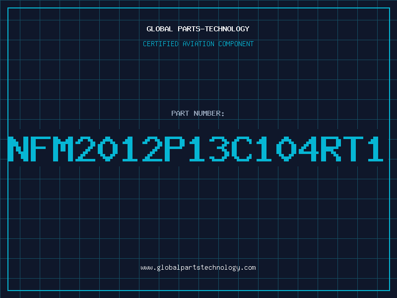 Aviation Part NFM2012P13C104RT1