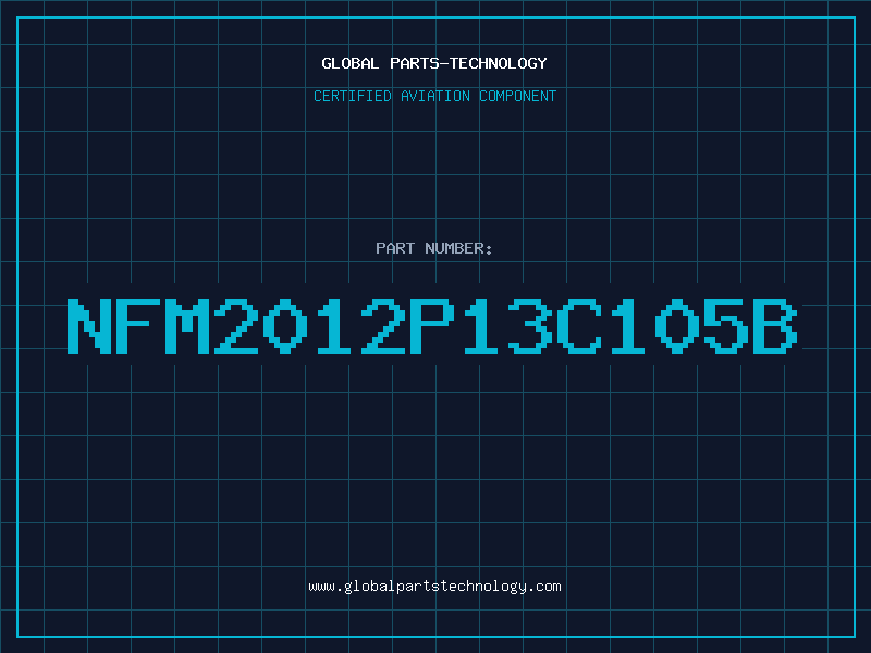Aviation Part NFM2012P13C105B