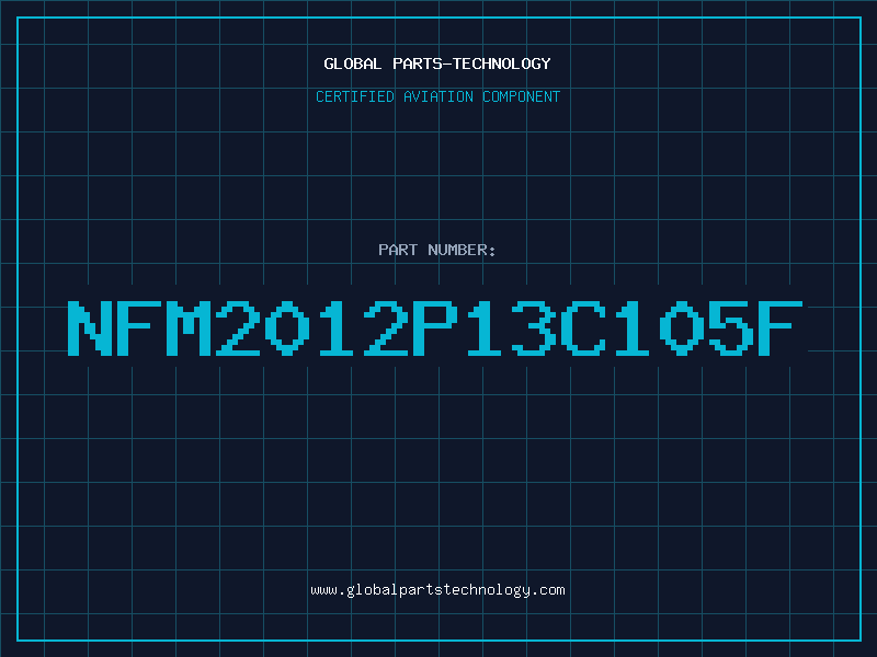 Aviation Part NFM2012P13C105F