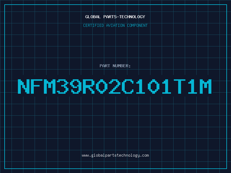 Aviation Part NFM39R02C101T1M