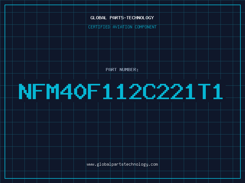 Aviation Part NFM40F112C221T1