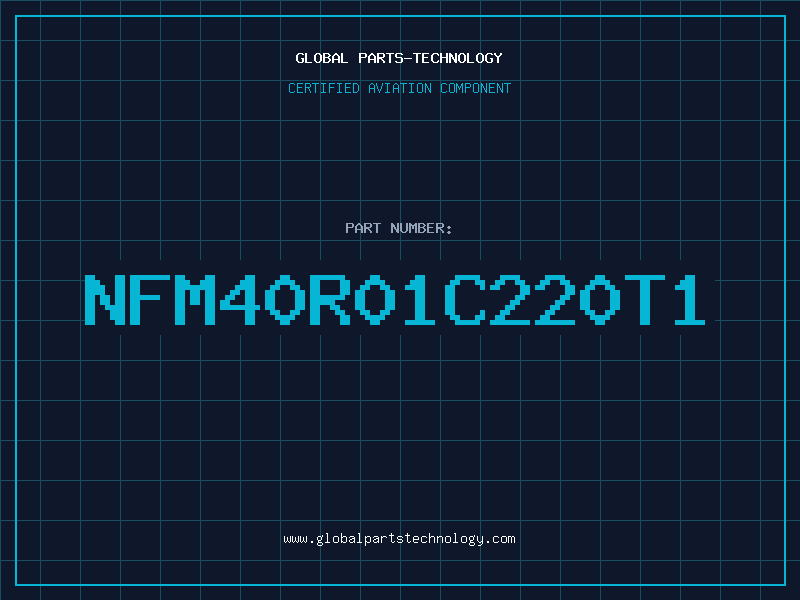 Aviation Part NFM40R01C220T1