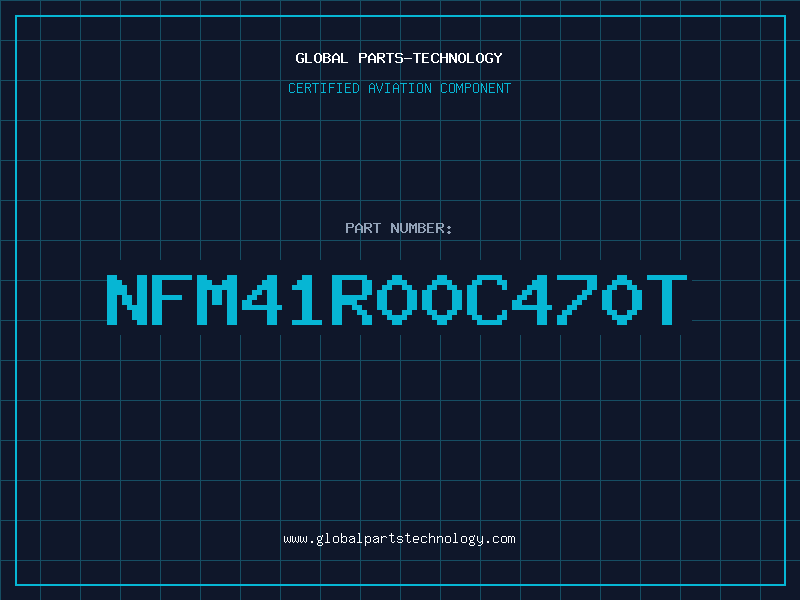 Aviation Part NFM41R00C470T
