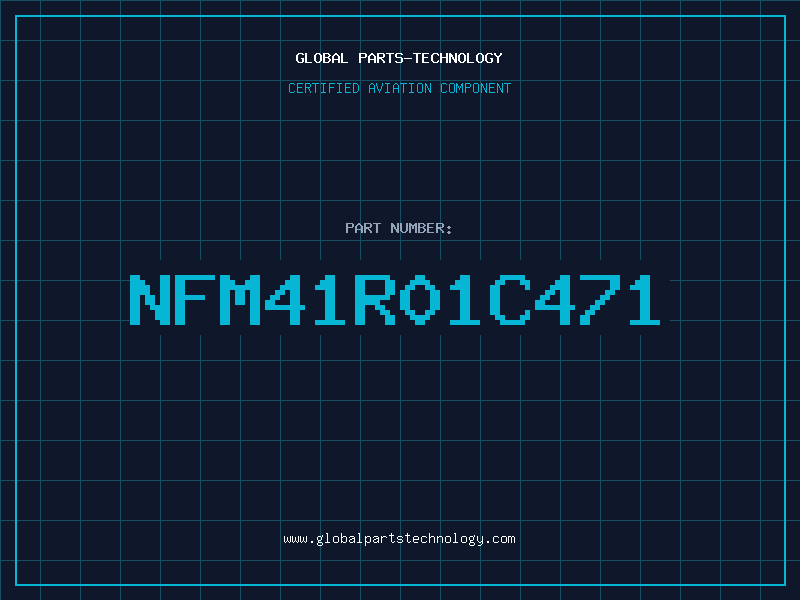 Aviation Part NFM41R01C471
