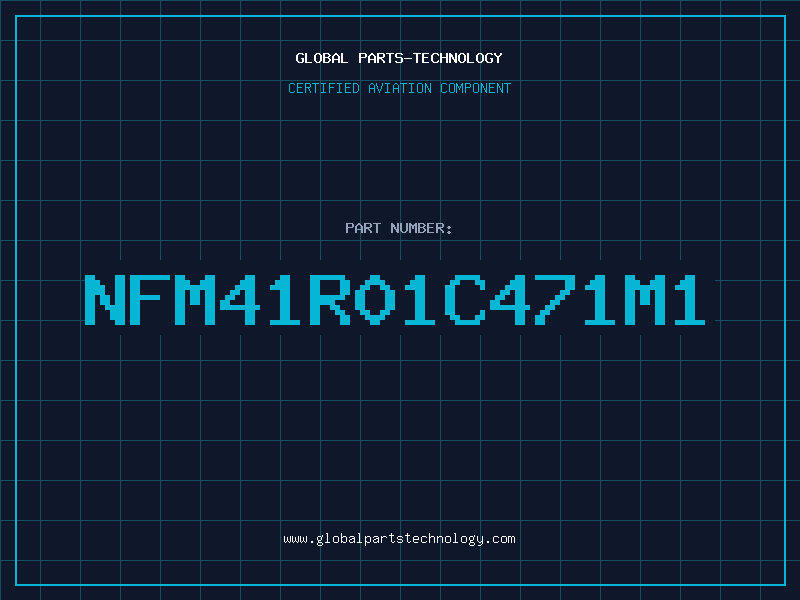 Aviation Part NFM41R01C471M1