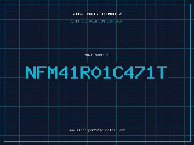 Aviation Part NFM41R01C471T