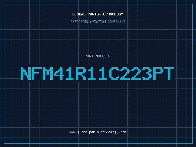 Aviation Part NFM41R11C223PT