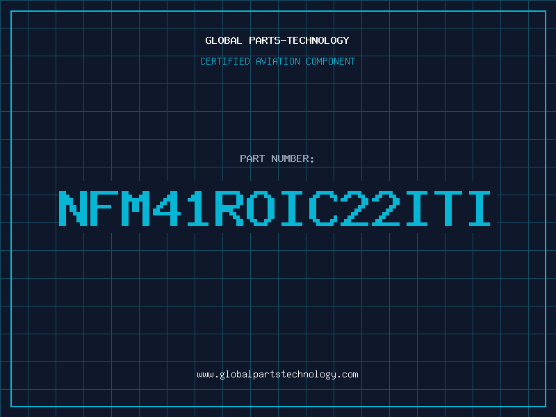 Aviation Part NFM41ROIC22ITI