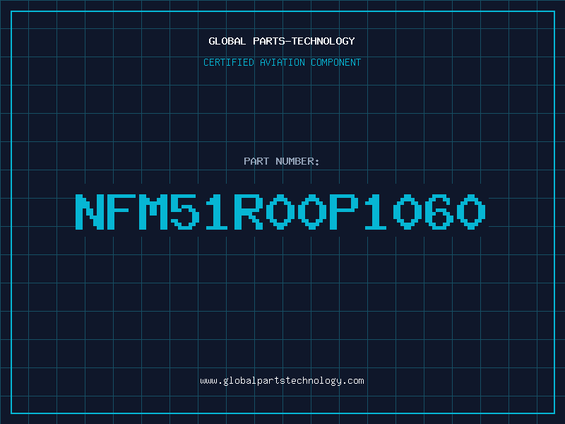Aviation Part NFM51R00P1060