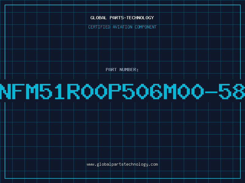 Aviation Part NFM51R00P506M00-58