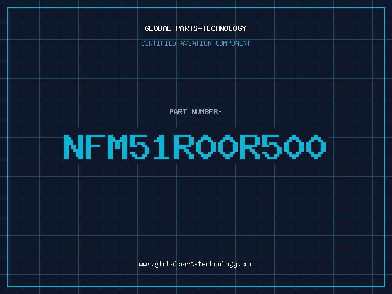 Aviation Part NFM51R00R500