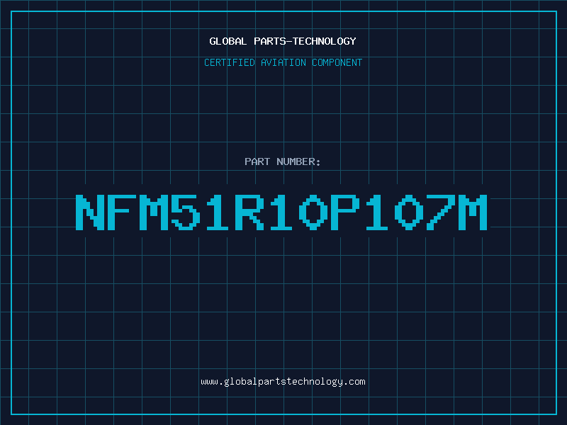 Aviation Part NFM51R10P107M