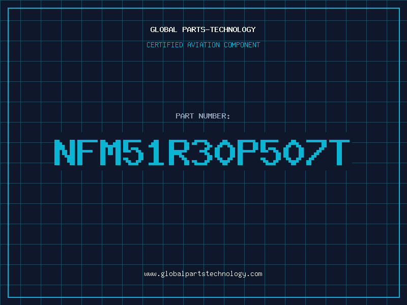 Aviation Part NFM51R30P507T