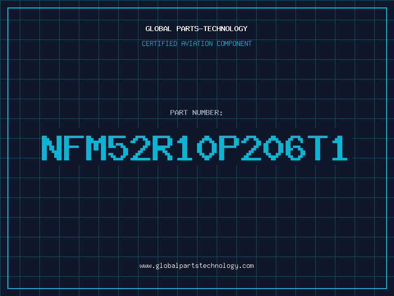 Aviation Part NFM52R10P206T1