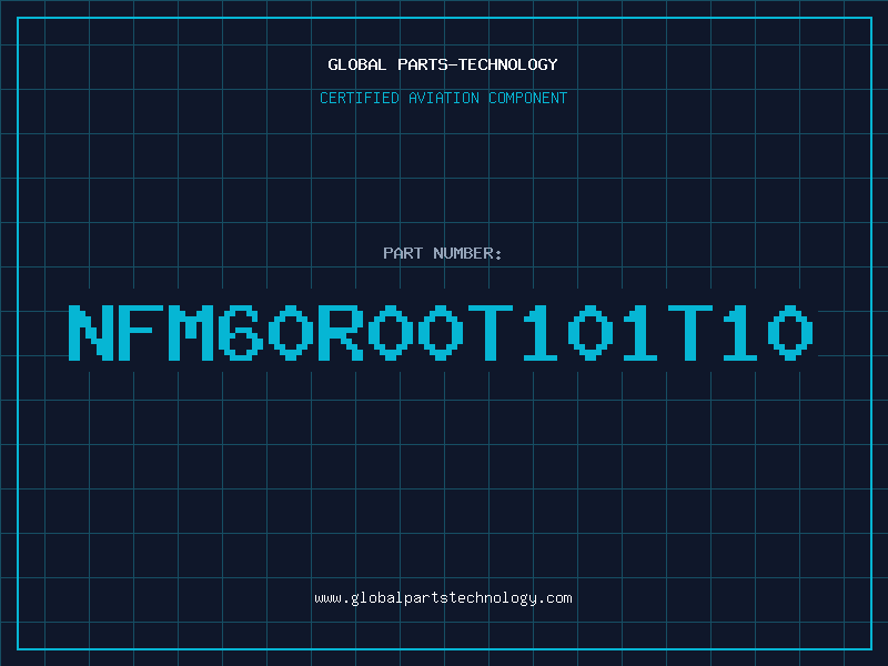Aviation Part NFM60R00T101T10