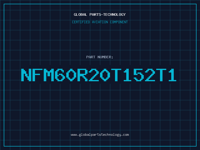 Aviation Part NFM60R20T152T1