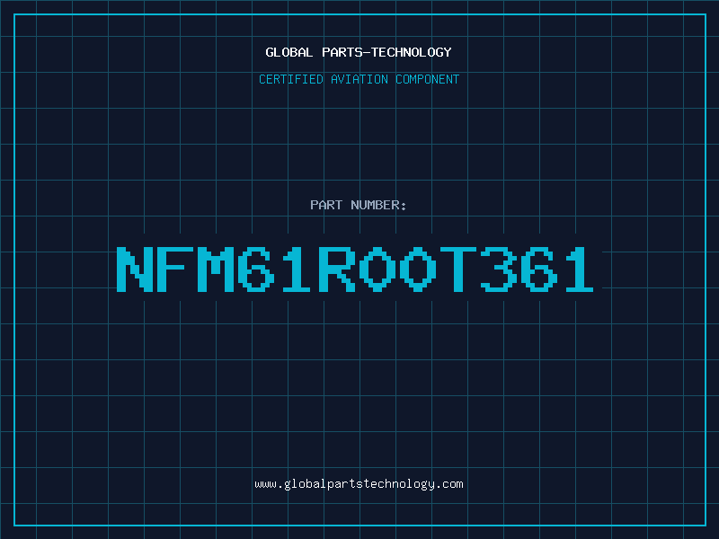Aviation Part NFM61R00T361