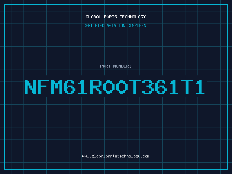 Aviation Part NFM61R00T361T1
