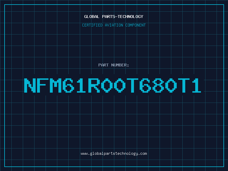 Aviation Part NFM61R00T680T1