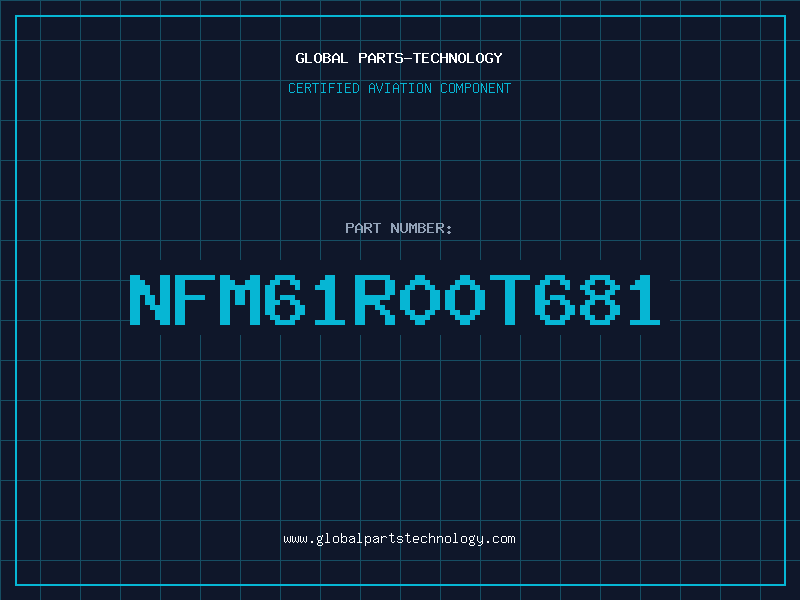 Aviation Part NFM61R00T681