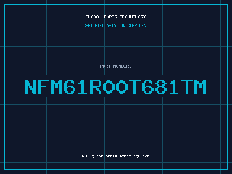 Aviation Part NFM61R00T681TM