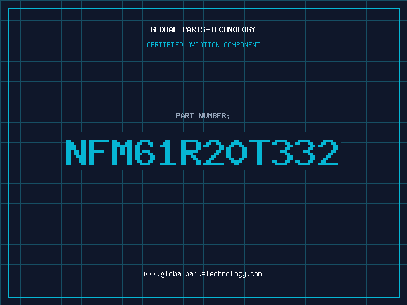Aviation Part NFM61R20T332