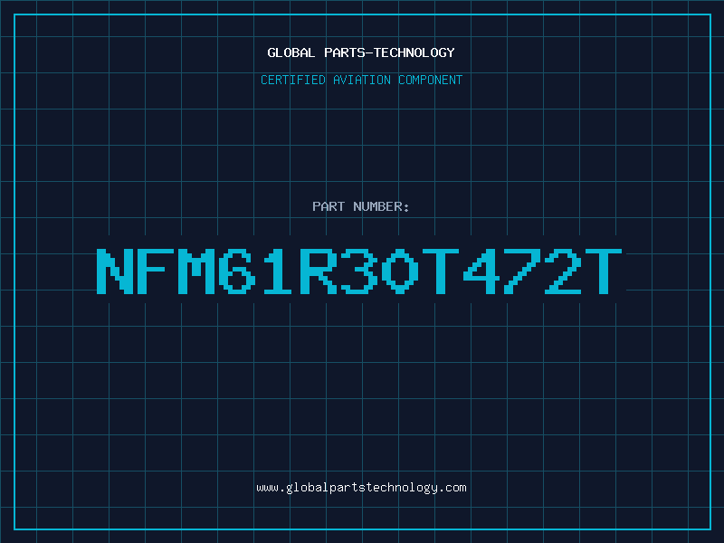 Aviation Part NFM61R30T472T