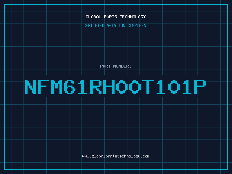 Aviation Part NFM61RH00T101P