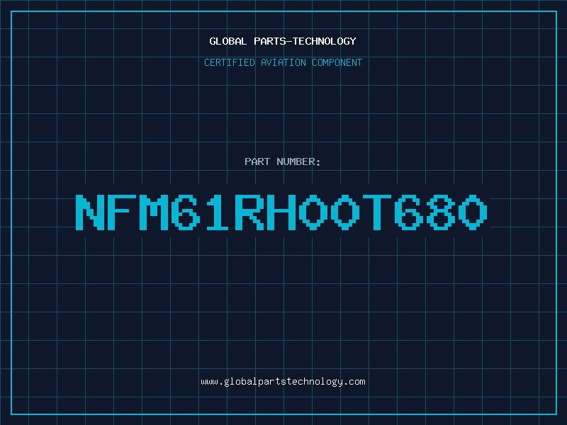 Aviation Part NFM61RH00T680