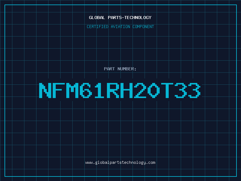 Aviation Part NFM61RH20T33