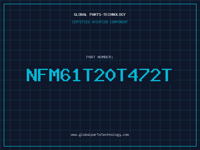 Aviation Part NFM61T20T472T
