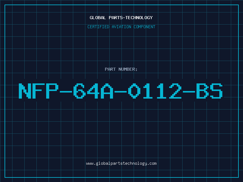 Aviation Part NFP-64A-0112-BS