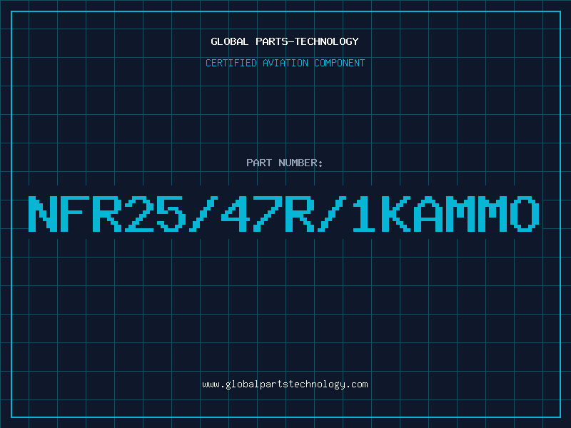 Aviation Part NFR25/47R/1KAMMO