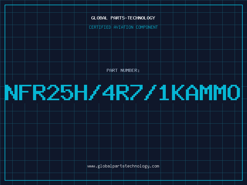 Aviation Part NFR25H/4R7/1KAMMO