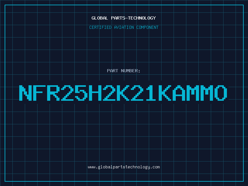 Aviation Part NFR25H2K21KAMMO