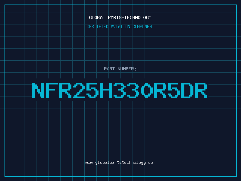 Aviation Part NFR25H330R5DR