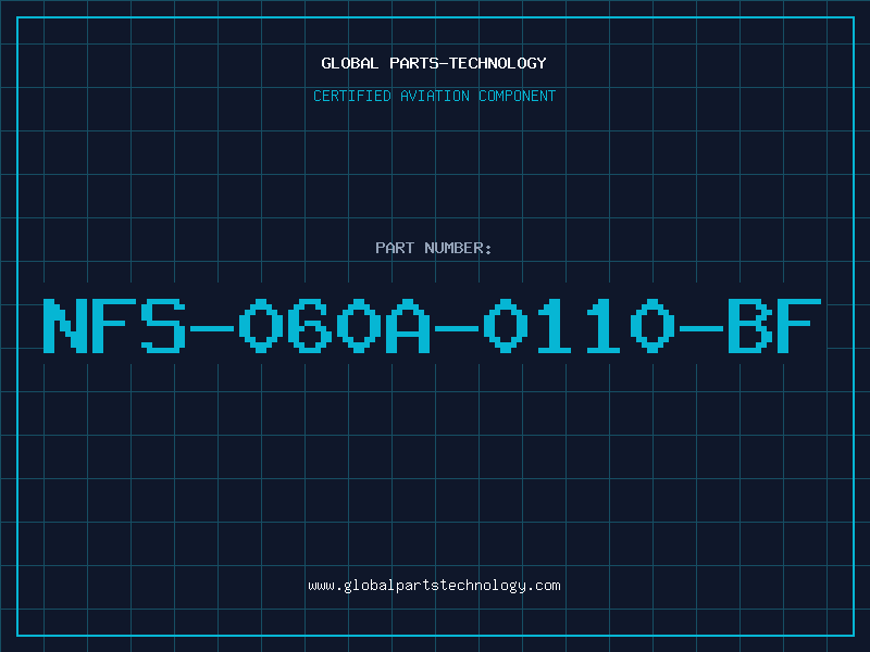 Aviation Part NFS-060A-0110-BF