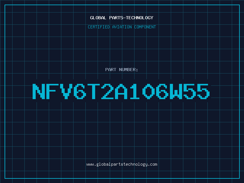 Aviation Part NFV6T2A106W55