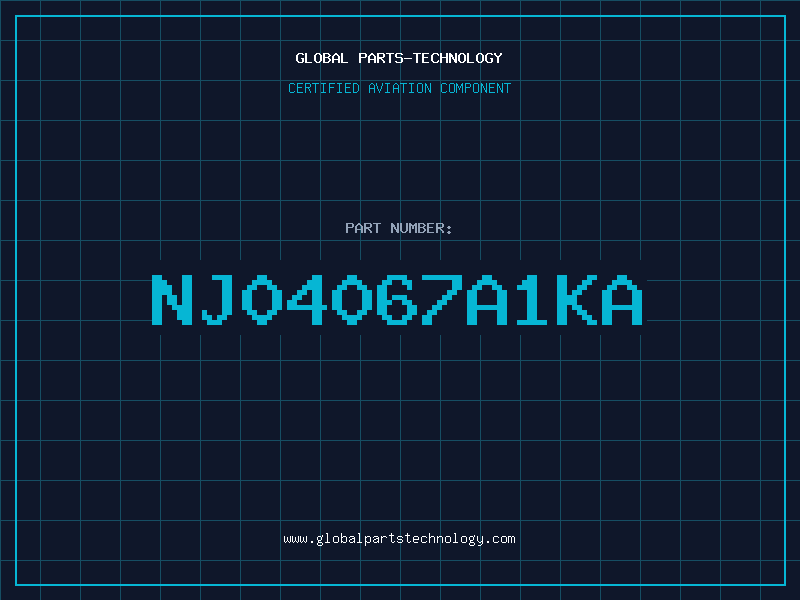 Aviation Part NJ04067A1KA
